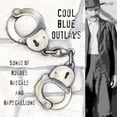 thumbnail image 1 of Cool Blue Outlaws: Songs Of Rogues Rascals and Rapscallions, 1 of 1