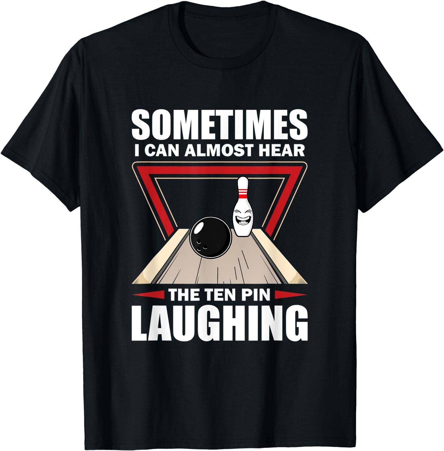 Cool Bowling Sport Bowler Funny Hear The Ten Pin Laughing T-Shirt ...