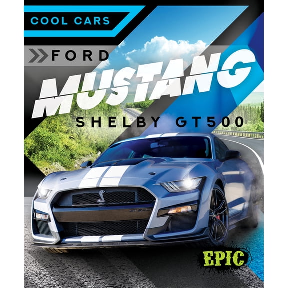 Cool Cars Ford Mustang Shelby Gt500, (Hardcover)
