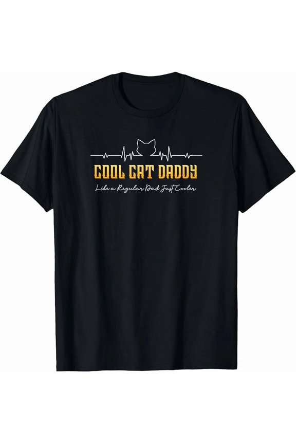 Cool Cat Daddy EKG Heartbeat Regular Dad Just Cooler Unisex T-Shirt, Size S-5XL