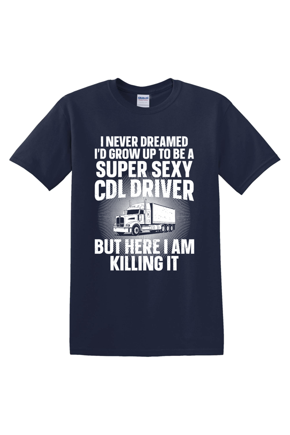 Cool Cdl Driver Art Trucking Cdl Truck Driver T-shirt