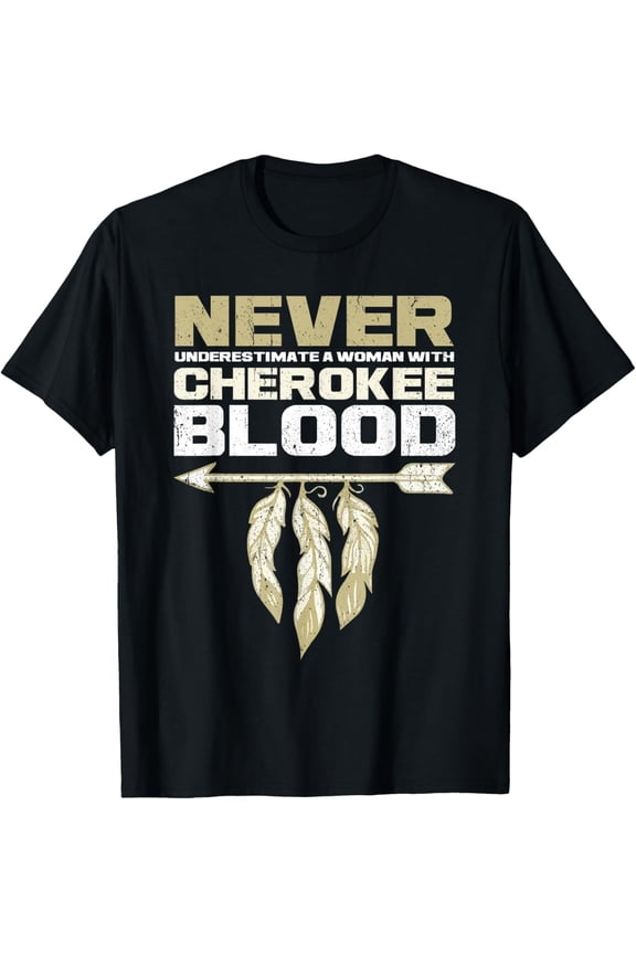 Cool Cherokee Blood Women Funny Native American Gift For Her T-Shirt
