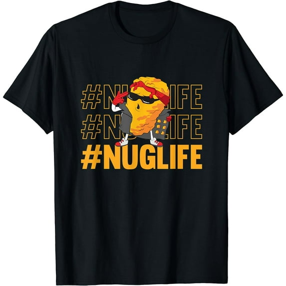 Cool Chicken Nuggets Nuggie Lover Hashtag Nug Life T-Shirt