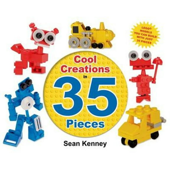 Pre-Owned Cool Creations in 35 Pieces: Lego Models You Can Build with Just 35 Bricks (Sean Kenney's Cool Creations) by Sean Kenney (Picture Book)