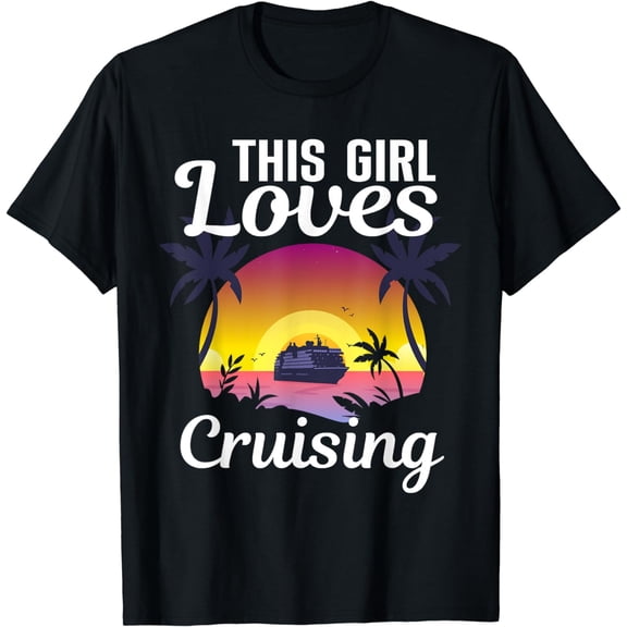 Cool Cruising Art For Girls Women Cruise Ship Travel Lover T-Shirt