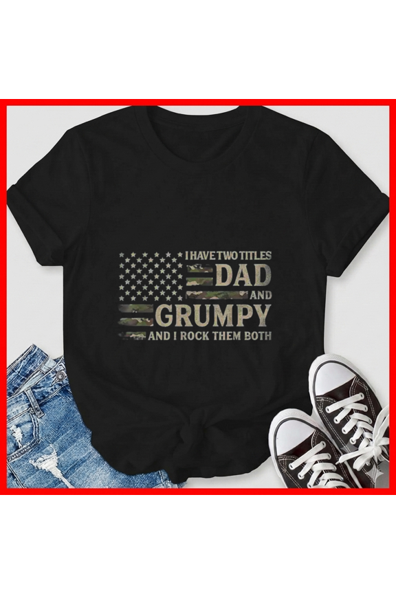 Cool Dad And Grumpy Camouflage Pattern Country Pride Theme Gear Unisex T-Shirt, up to size 5XL
