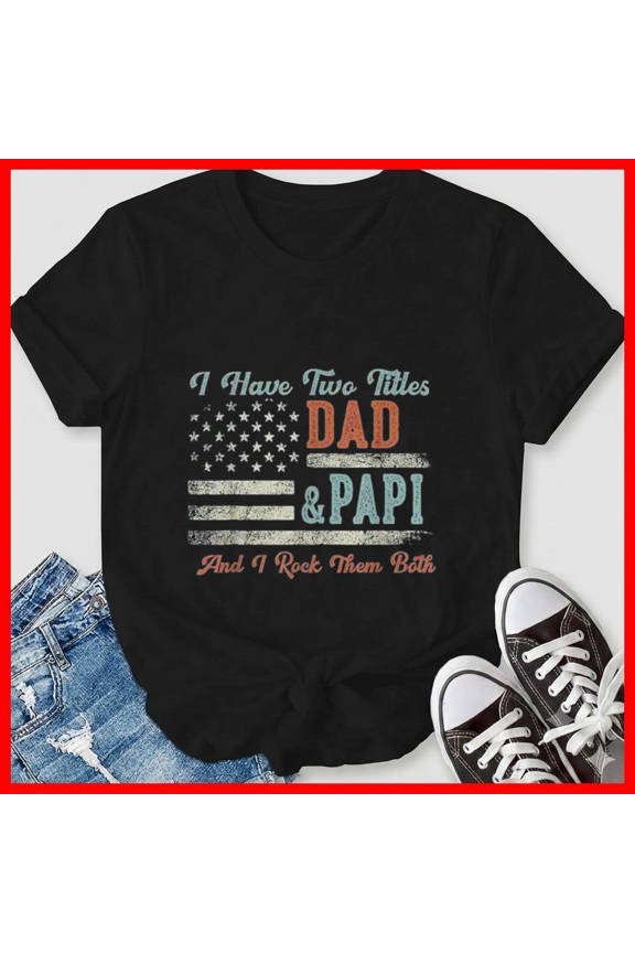 Cool Dad And Papi Double Title Rocking Both Roles Papi Gift Tee Unisex T-Shirt, up to size 5XL