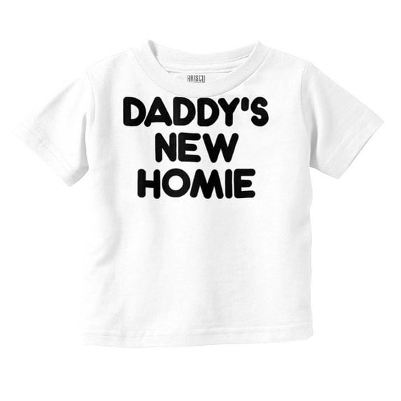 Cool Daddy's New Homie Fathers Day Toddler Boy Girl T Shirt Infant Toddler Brisco Brands 12M