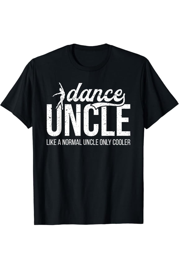 Cool Dance Uncle Of A Dancer Uncle Dancing Uncle T-Shirt Unisex S-5XL Hot Trending Shirt, Vintage Birthday Gift