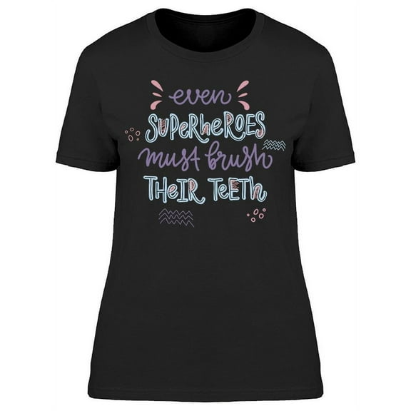 Cool Dental Superheroes T-Shirt Women -Image by Shutterstock, Female Large