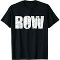 thumbnail image 1 of Cool Distressed Row Rowing Funny Rowers Gift For Men Women T-Shirt, 1 of 4