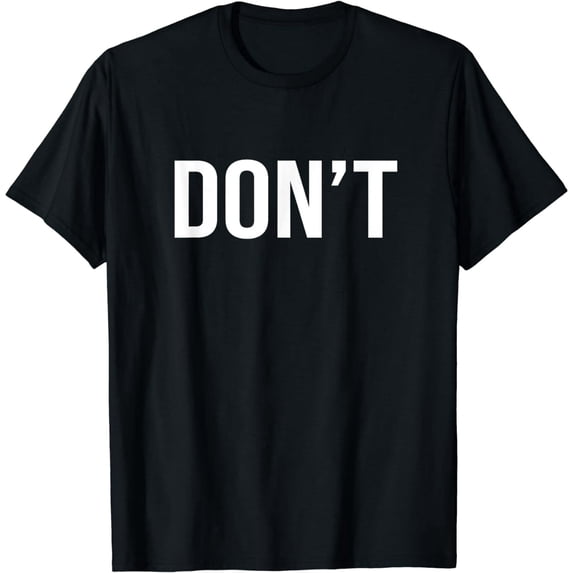 Cool Don't Design - Simple Word Trendy Do Not / Dont T-Shirt