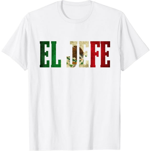 Cool EL JEFE Mexican Shirt Mexican Flag Shirt for Men T-Shirt100% cotton