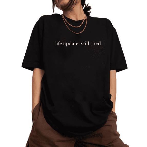 Cool Exhaustion Graphic Tee,Tops Has "life update: still tired" Personality Design,Round Neck Regular Fit T-shirts, Size(S-5XL)