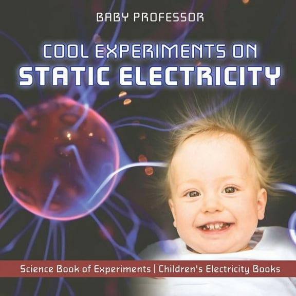 Cool Experiments on Static Electricity - Science Book of Experiments Children's Electricity Books (Paperback)
