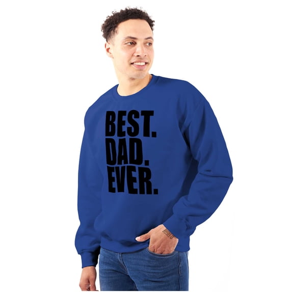 Cool Father's Day Best Dad Ever Men's Crewneck Sweatshirt Brisco Brands L