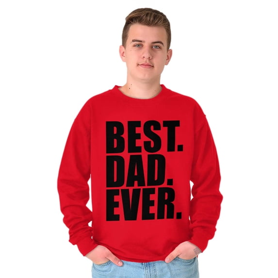 Cool Father's Day Best Dad Ever Men's Crewneck Sweatshirt Brisco Brands L