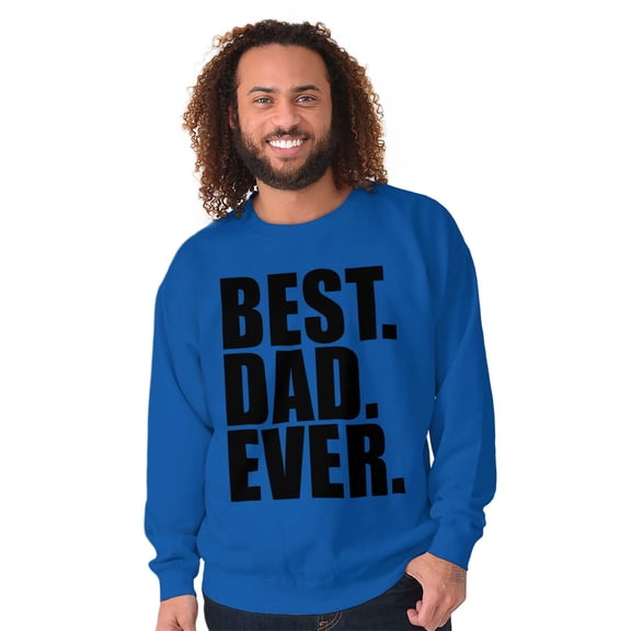 Cool Father's Day Best Dad Ever Men's Crewneck Sweatshirt Brisco Brands X