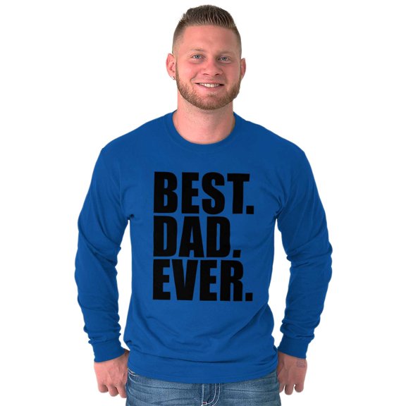 Cool Father's Day Best Dad Ever Men's Long Sleeve Tee T Shirt Brisco Brands X