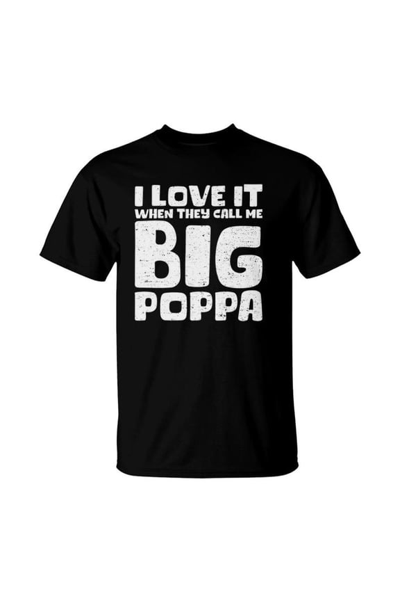 Cool Fathers Day I Love It When They Call Me Big Poppa TShirt