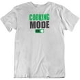 thumbnail image 1 of Cool Fun Cooking Mode On T-Shirt Gifts for People Who Like to Cook, Men & Women White, 1 of 7