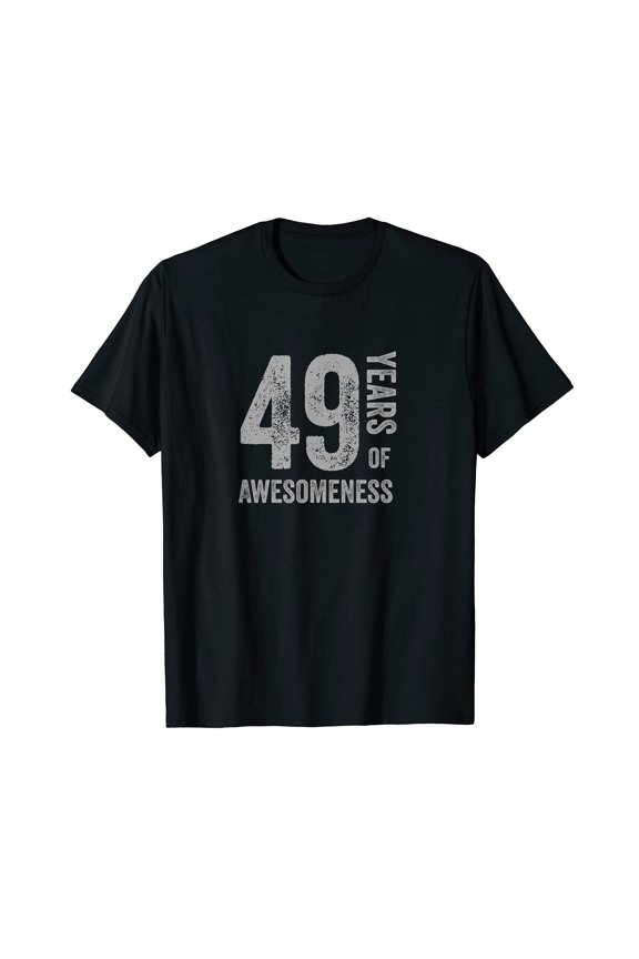Cool & Funny 49 Years of Awesomeness Quote T-Shirt for Celebrating Milestone Birthdays