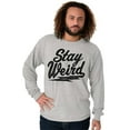 thumbnail image 1 of Cool Funny Stay Weird Awkward Saying Plus Size Long Sleeve Graphic Tee Shirt Brisco Brands 3X, 1 of 5