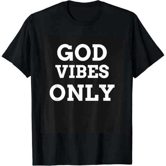 Cool God Positive Vibes Only Men Women's Gift Zen Good Vibes T-Shirt