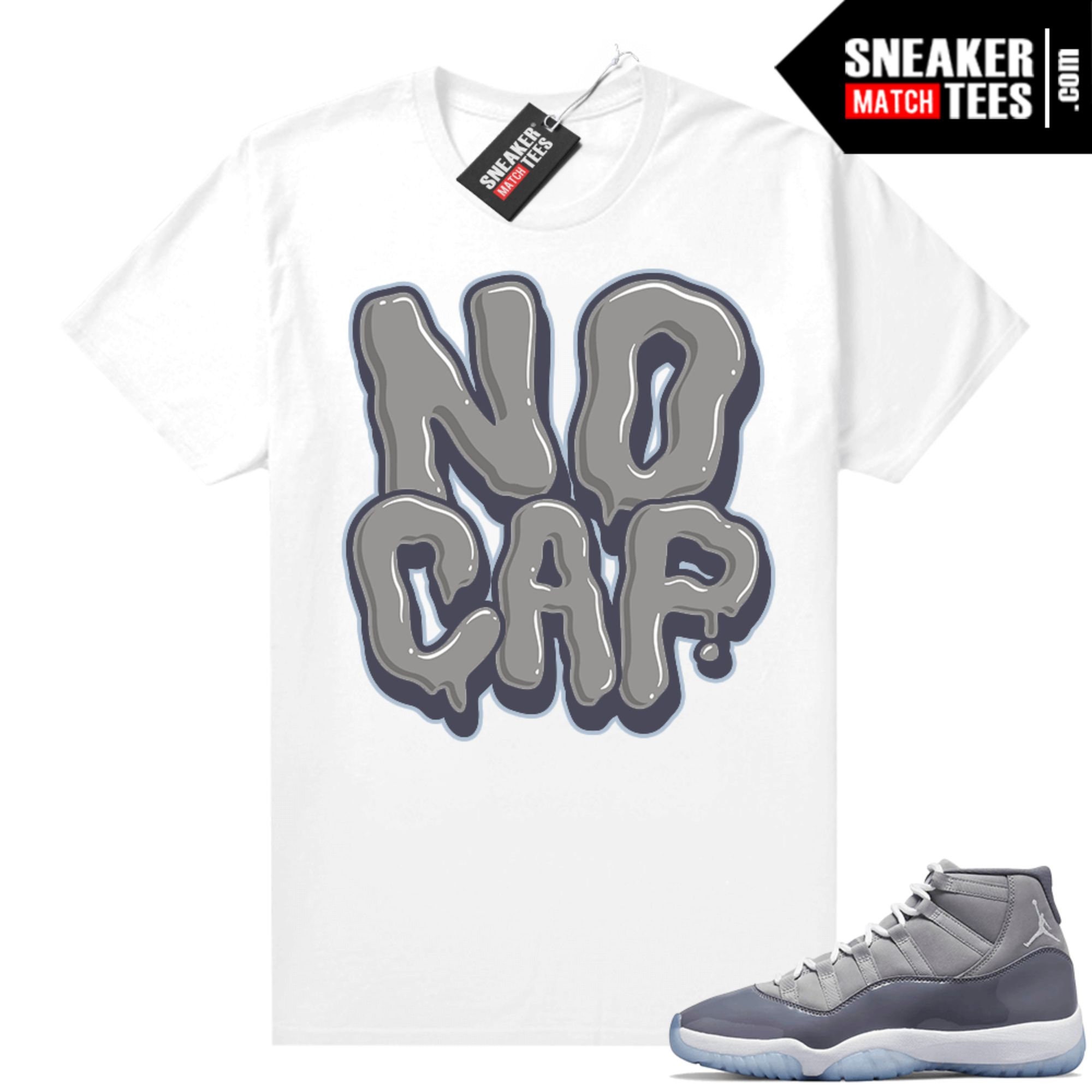 Cool Grey 11s to match Sneaker Match Tees White "No Cap" Bubble Drip