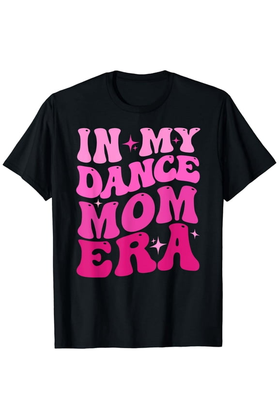 Cool Groovy Retro Funny In My Dance Mom Era Dancer Mama T-Shirt