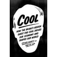 thumbnail image 1 of Pre-Owned Cool: How the Brain’s Hidden Quest for Cool Drives Our Economy and Shapes Our World (Hardcover) 0374129185 9780374129187, 1 of 1