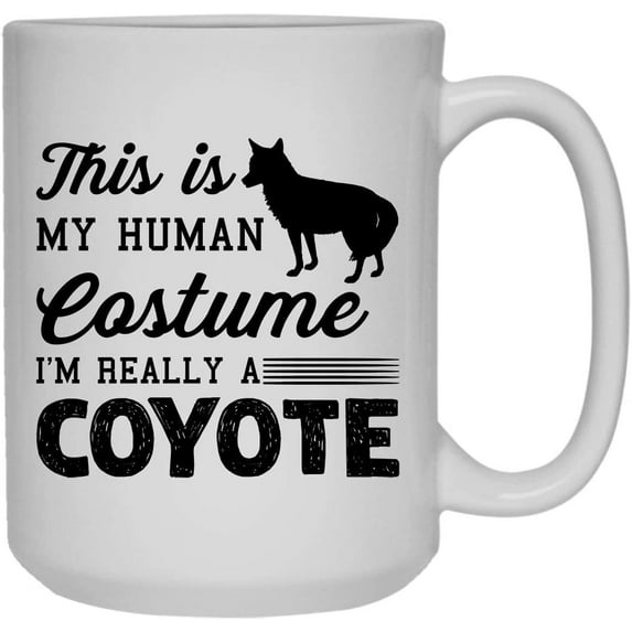 Cool I'm Really A Coyote Mug, Coffee Mug For You 15 oz