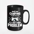 thumbnail image 1 of Cool If Camping Can't Fix, It's Serious Problem or Stuff, Black 15oz Ceramic Mug, 1 of 5