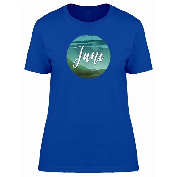 Cool June Quote And Landscape Tee Women's -Image by Shutterstock