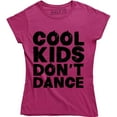 thumbnail image 1 of Don't Dance Ladies Funny Fashion Women's T-Shirt, 1 of 4