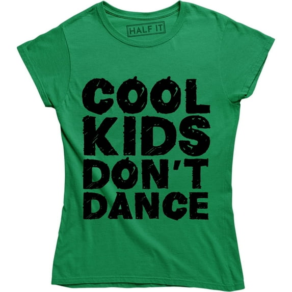 Don't Dance Ladies Funny Fashion Women's T-Shirt