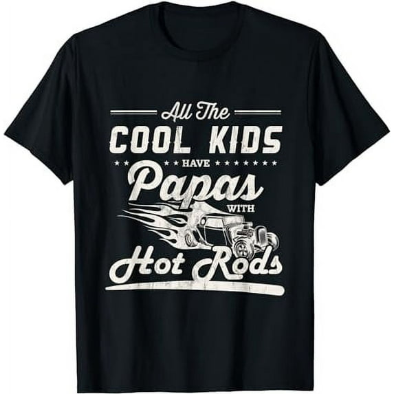 Cool Kids Have Papas With Hot Rods Fathers Day Gift T-Shirt