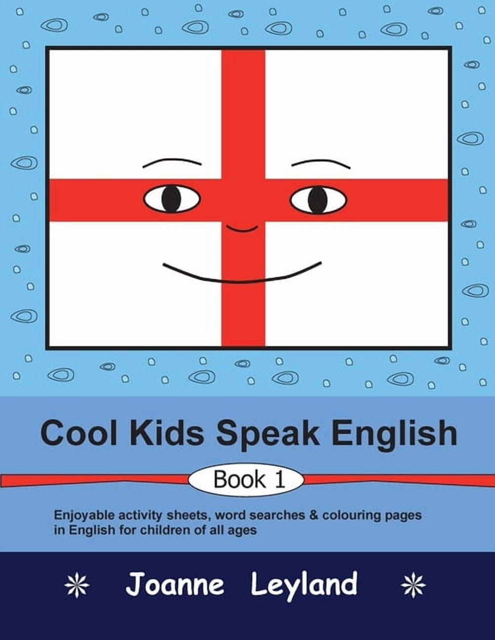 Cool Kids Speak English - Book 1: Enjoyable activity sheets, word ...