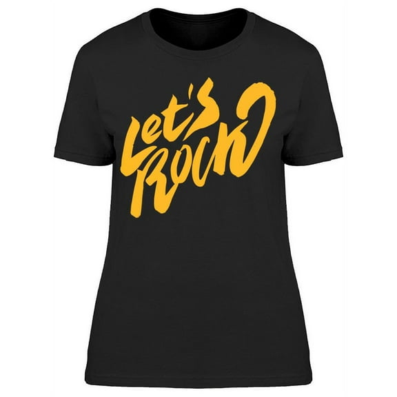 Cool : Lets Rock T-Shirt Women -Image by Shutterstock, Female Large