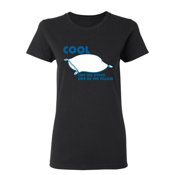 Cool Like The Other Side OF The Pillow Sarcastic Novelty Gift Idea Adult Humor Funny Women's Casual Tees