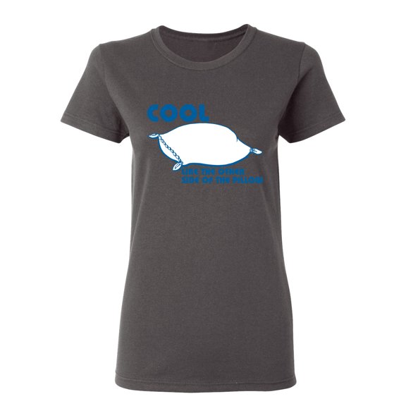 Cool Like The Other Side OF The Pillow Sarcastic Novelty Gift Idea Adult Humor Funny Women's Casual Tees