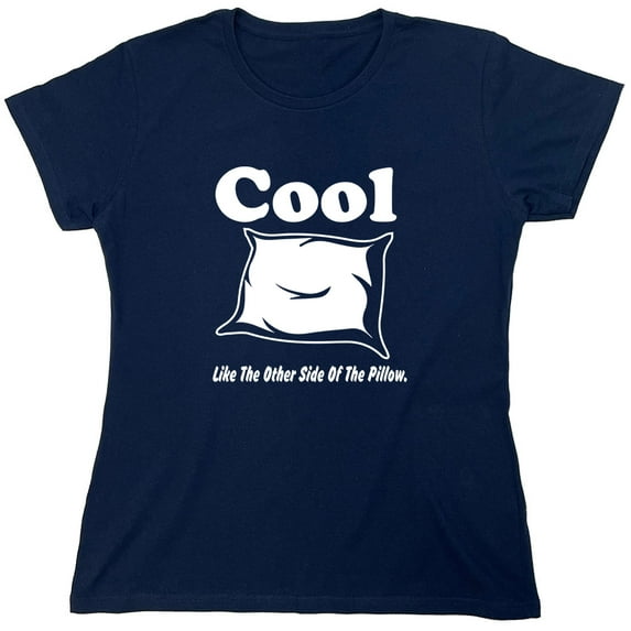 Cool Like The Other Side Of The Pillow Sarcastic Humor Novelty Funny Women's Casual Tees