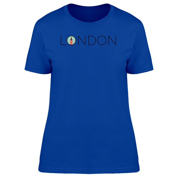 Cool London City Quote & Big Ben T-Shirt Women -Image by Shutterstock, Female Small
