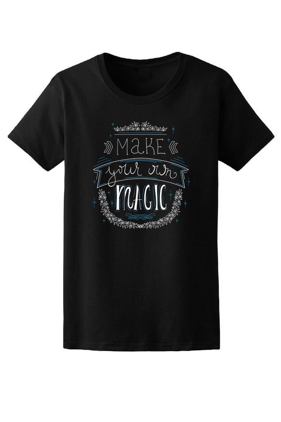 Cool Make Your Own Magic T-Shirt Women -Image by Shutterstock, Female XX-Large