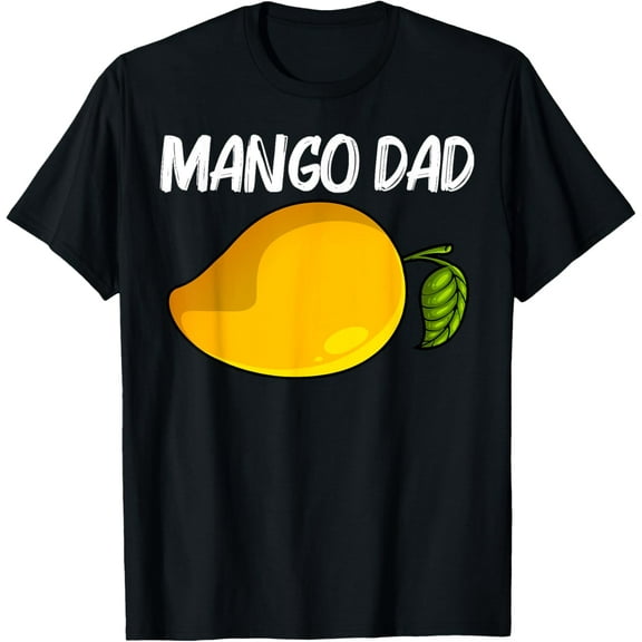 Cool Mango For Dad Father Mangos Fruit Lover Mangoes Plant T-Shirt