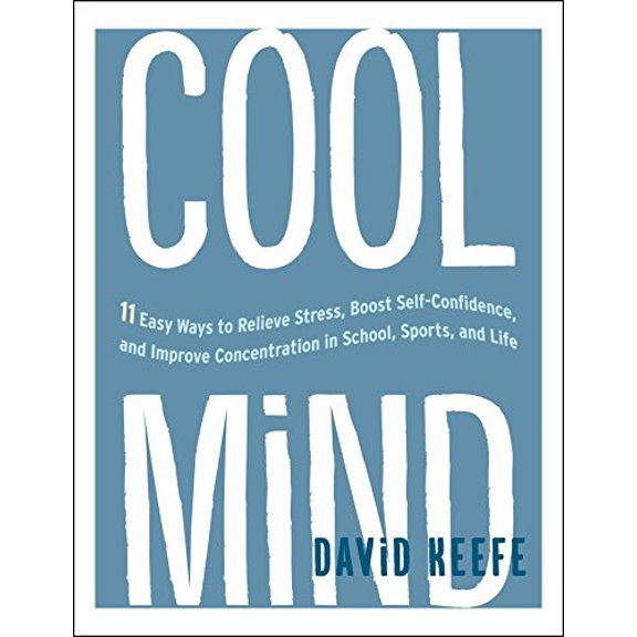 Pre-Owned Cool Mind: 11 Easy Ways to Relieve Stress, Boost Self-Confidence, and Improve Concentration in School, Sports, and Life Paperback