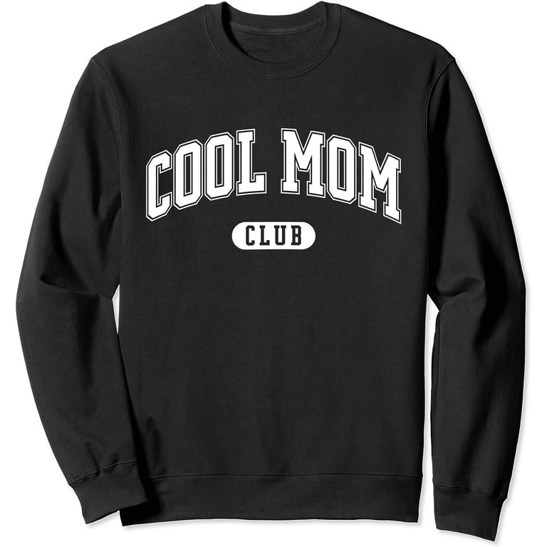 Cool Mom Club Sweatshirt Walmart