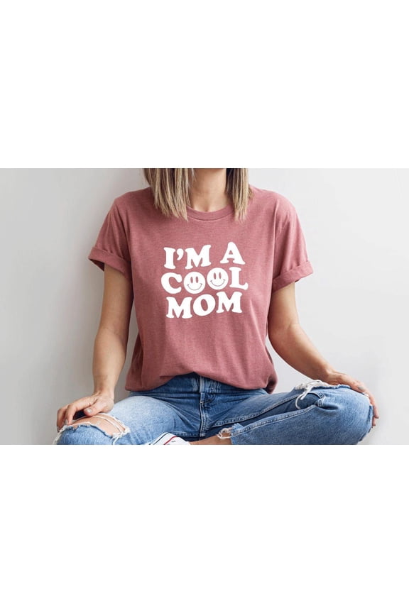 Cool Mom Shirt, Cool Mom Face Shirt, Mother's Day Shirt, I'm a Cool Mom, Best Mom Ever Shirt, for Mom, Mom Tee, Mom Shirt, F4370 All Size S-5Xl