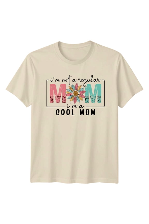 Cool Mom T-Shirt I'M Not A Regular Mom Sunflower All Size S-5XL