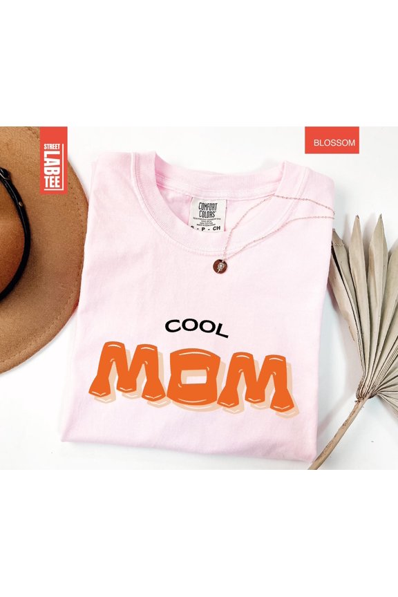Cool Mom TShirt Best Moms Ever Shirt Gift For Mom Mother s Day Tee